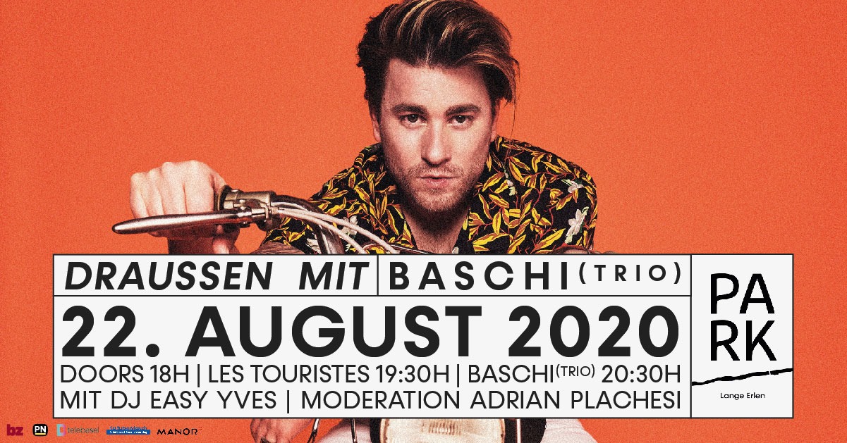 Draussen mit Baschi (Trio) & Les Touristes - 22.08.2020 | BaselLive