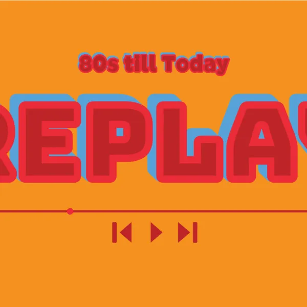 REPLAY - 80s Till Today