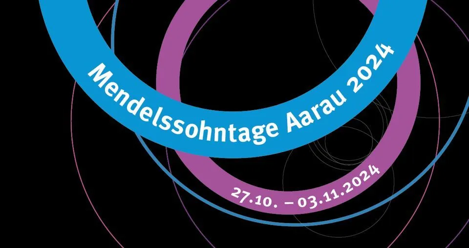 10. Mendelssohntage Aarau vom 27. Oktober bis 3. November 2024