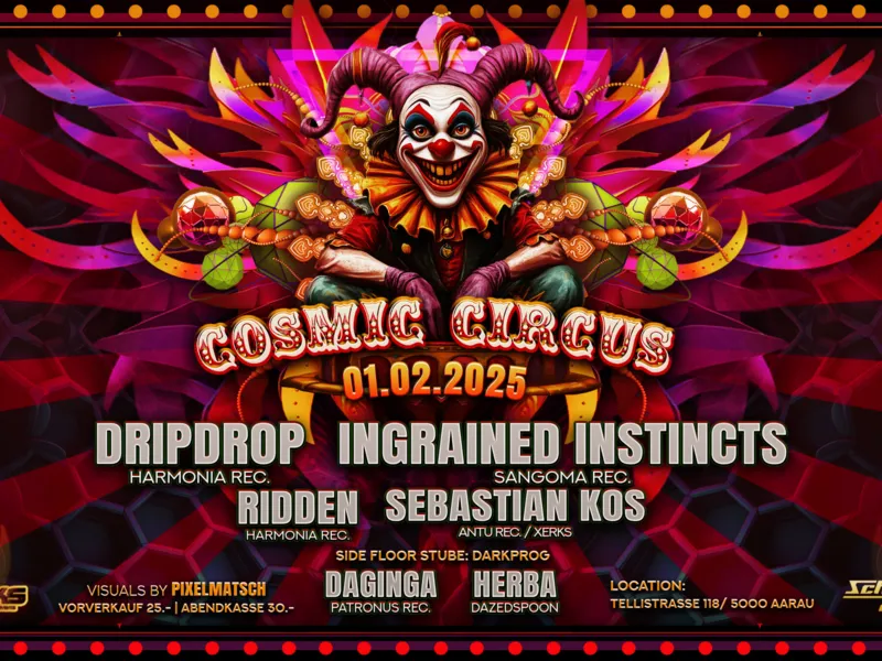 Cosmic Circus w/ Dripdrop, Ingrained Instincts