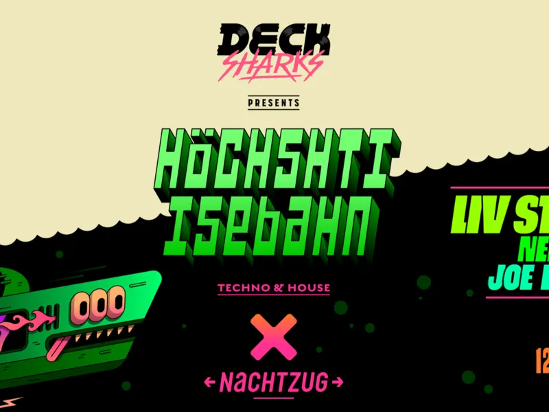 DECK SHARKS presents HÖCHSHTI ISEBAHN