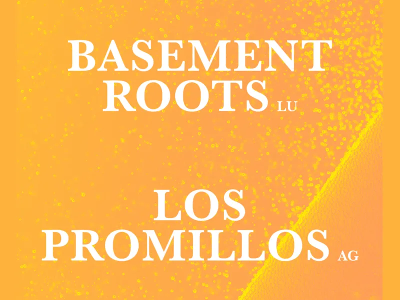 Basement Roots (LU), Los Promillos (AG)