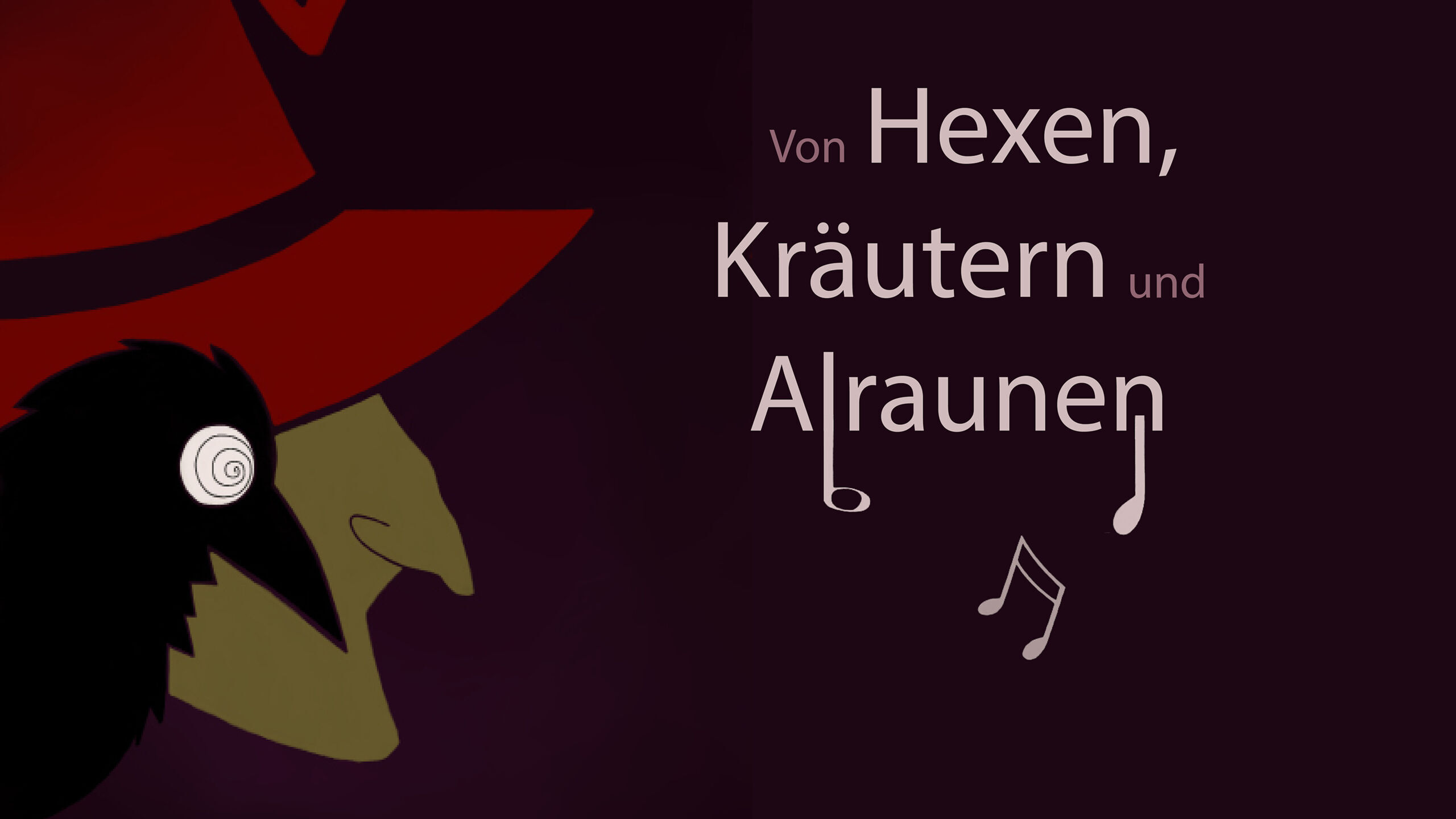 Hexenoper – Von Hexen, Kräutern und Alraunen