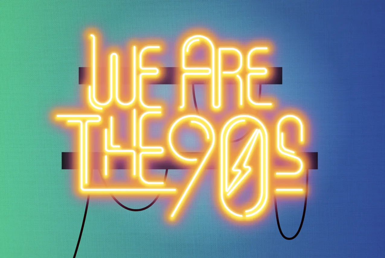 We are the 90s