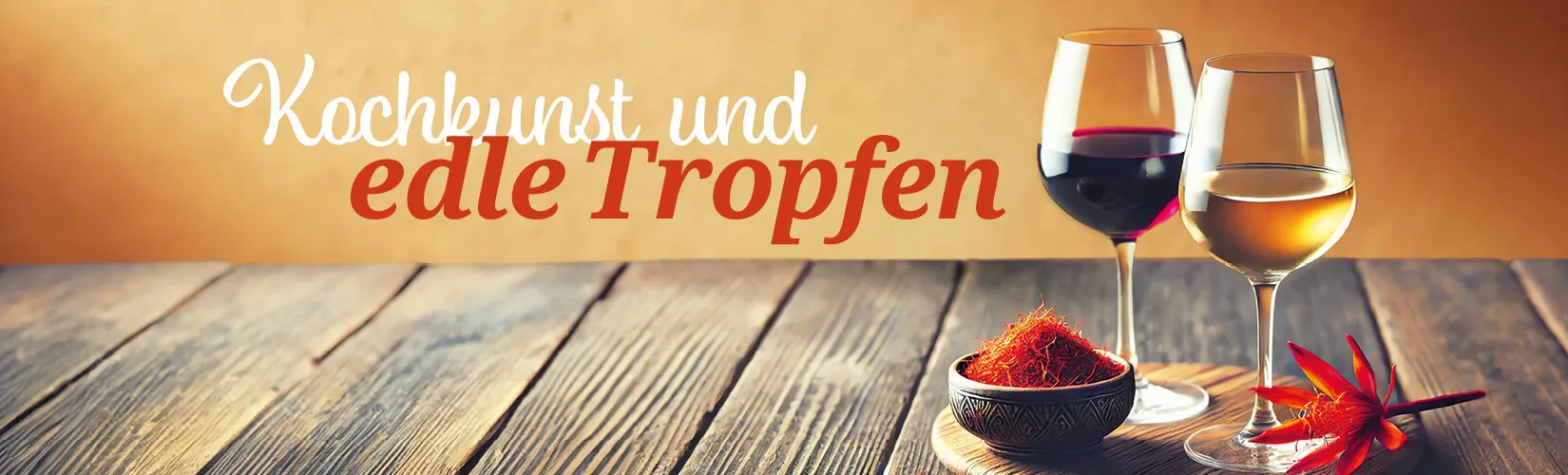 Kochkunst + edle Tropfen