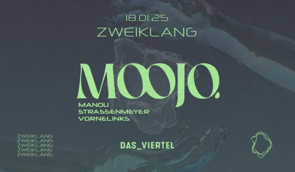 ZWEIKLANG presents: MOOJO