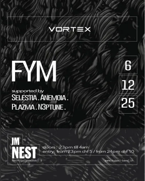 VORTEX w/ FYM/ Selestia / Anemoia / Plazma / N3ptune