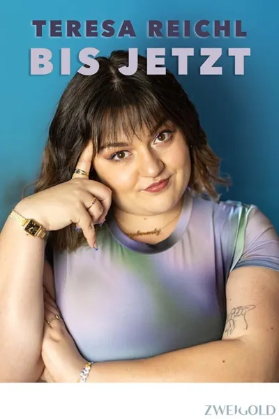 Teresa Reichl - bis jetzt