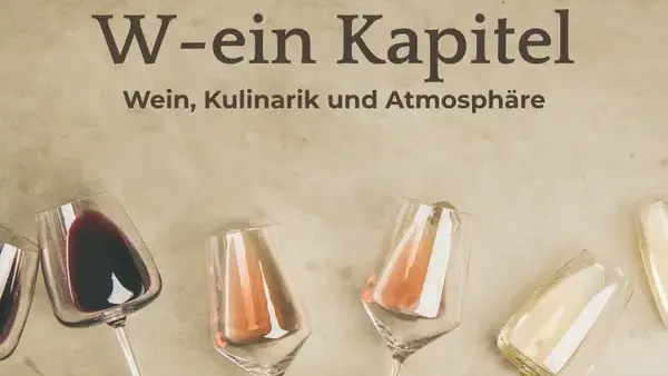 W-ein Kapitel – Wein, Kulinarik und Atmosphäre