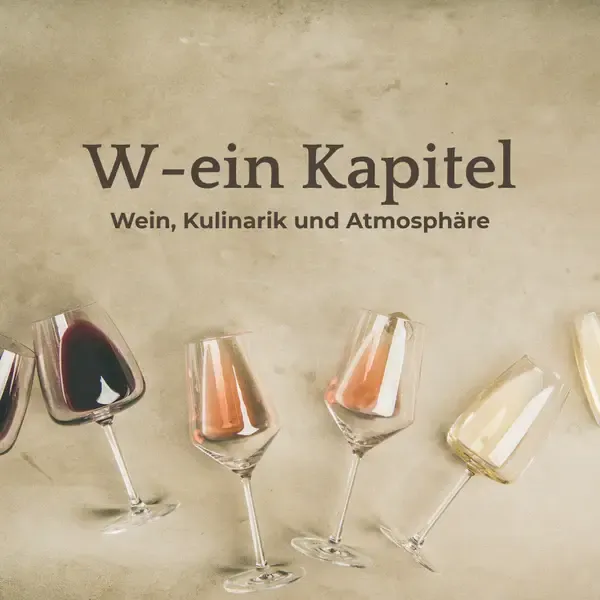 W-ein Kapitel – Wein, Kulinarik und Atmosphäre