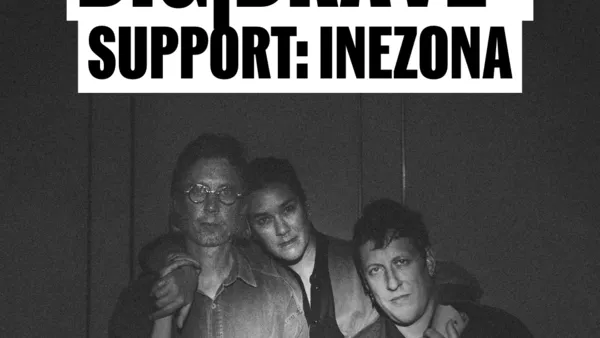 Big Brave (CAN) + Support: Inezona