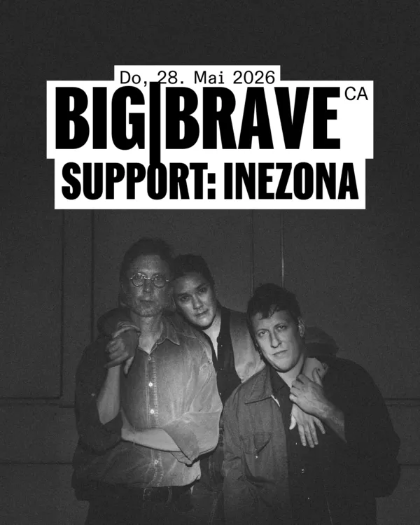 Big Brave (CAN) + Support: Inezona