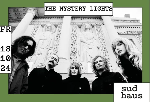 THE MYSTERY LIGHTS (US) & SUPPORT: OLYMPIC ANTIGUA (CH)