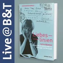 Buchvernissage: Alexander Honold: «Liebeslinien. Ingeborg Bachmann in ihren Literaturbeziehungen mit Paul Celan und Max Frisch»