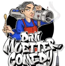 Dini Muetter Comedy