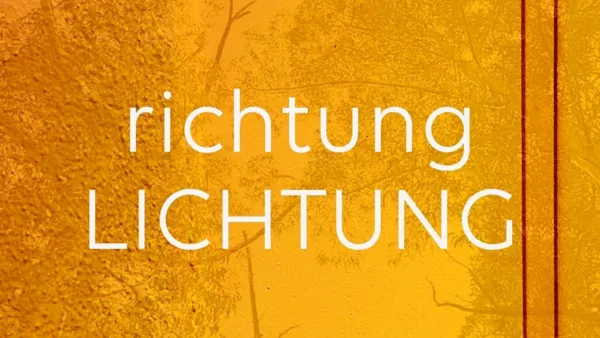 Kultur im Moment: richtung Lichtung