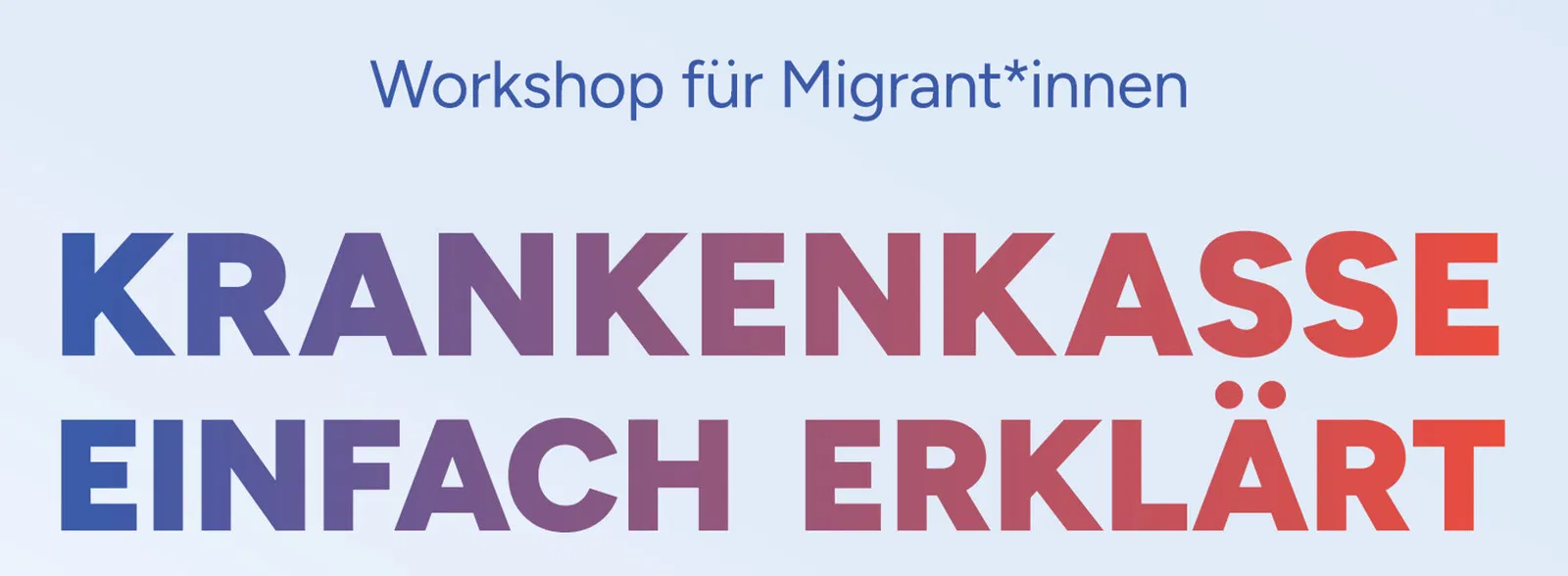 Workshop für Migrant*innen «Krankenkasse – einfach erklärt»