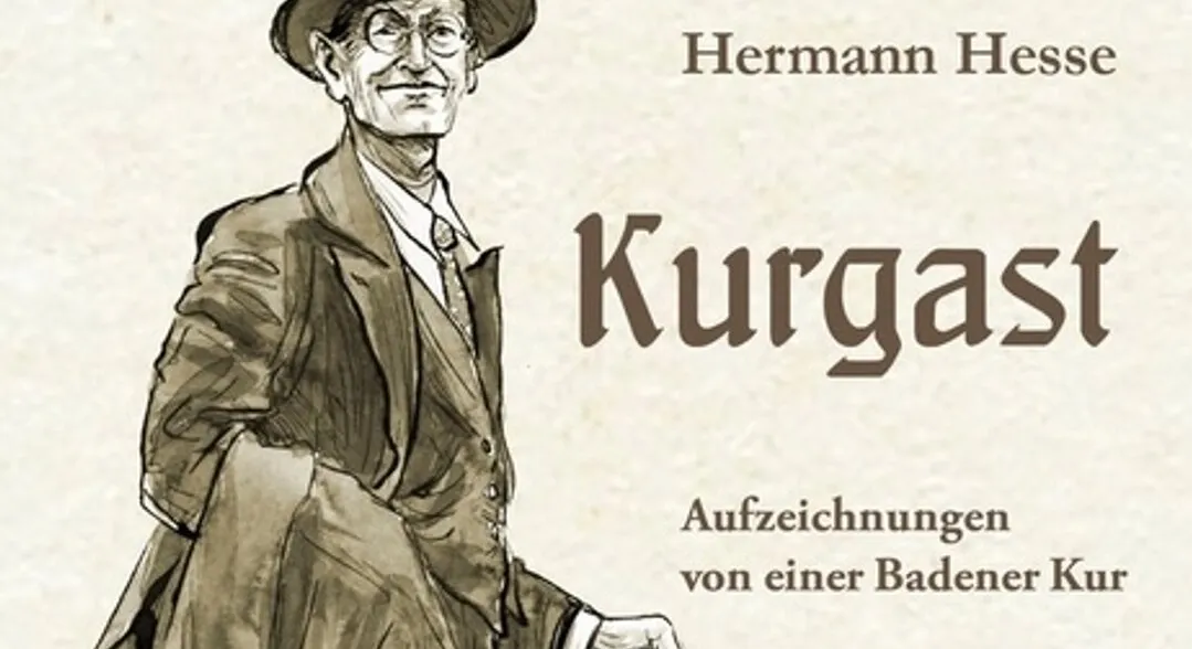 Von Schwefelbädern und Zimmernachbarn – «Kurgast» von Hermann Hesse