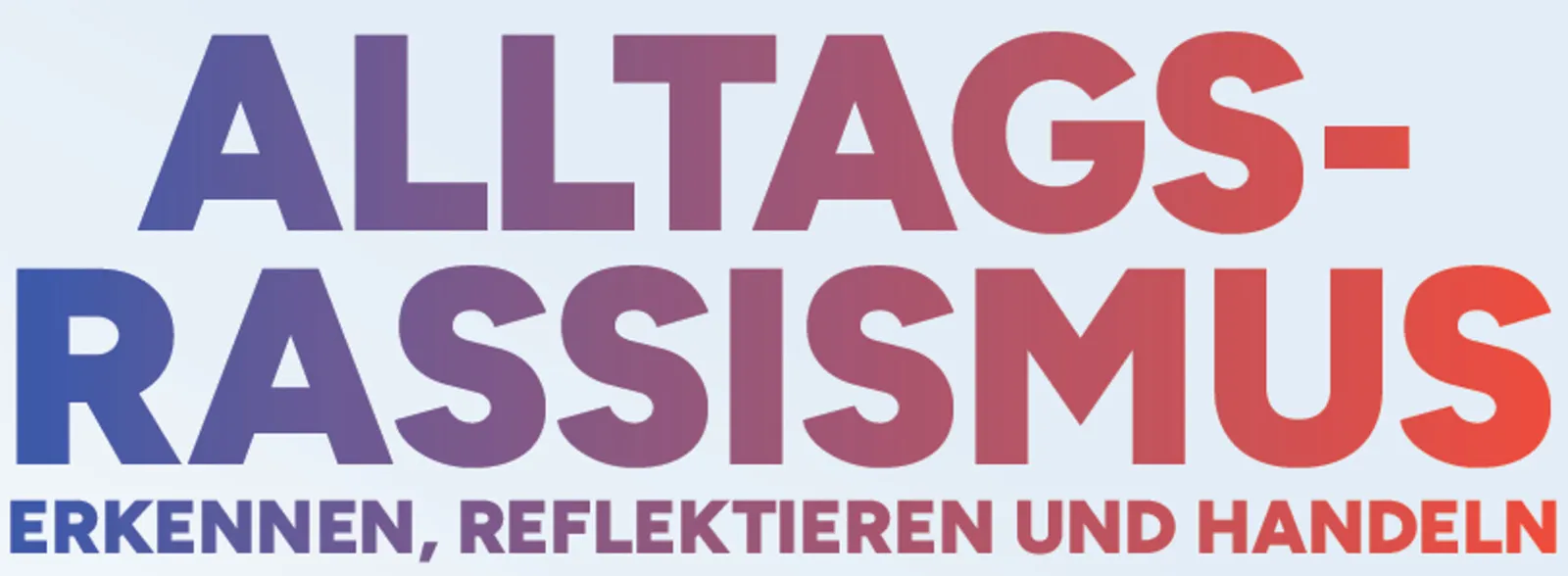 Öffentlicher Workshop: Alltagsrassismus erkennen, reflektieren und handeln