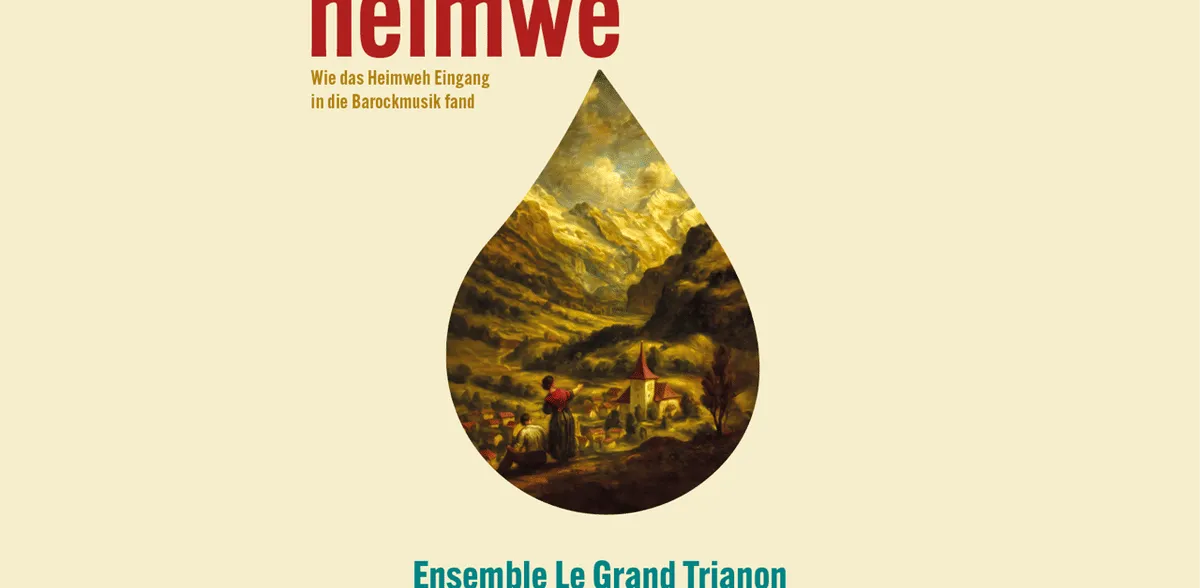 heimwē - wie das Heimweh Eingang in die Barockmusik fand