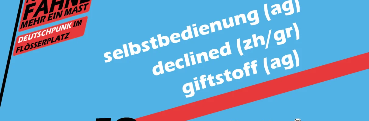 Selbstbedienung, Declined & Giftstoff