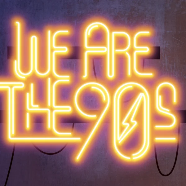 We Are The 90s